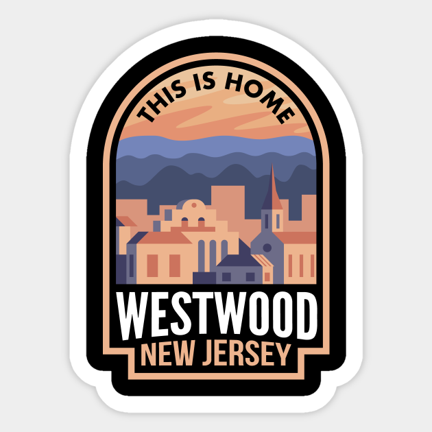 Downtown Westwood New Jersey This is Home Westwood Nj Sticker